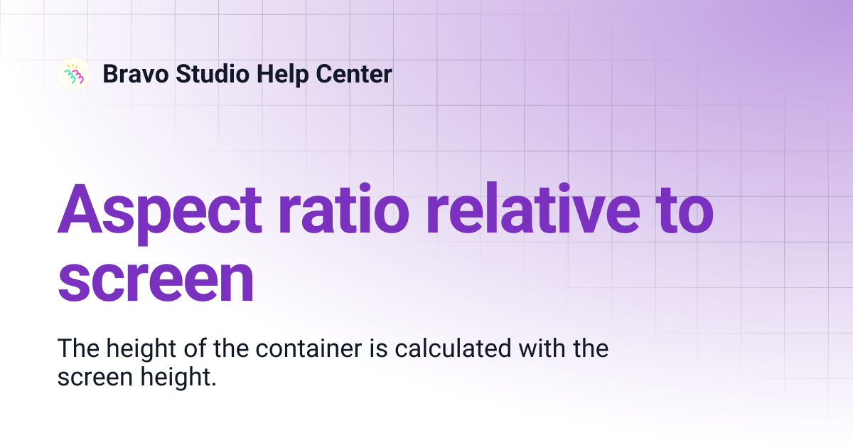 Aspect ratio relative to screen | Bravo Studio Help Center