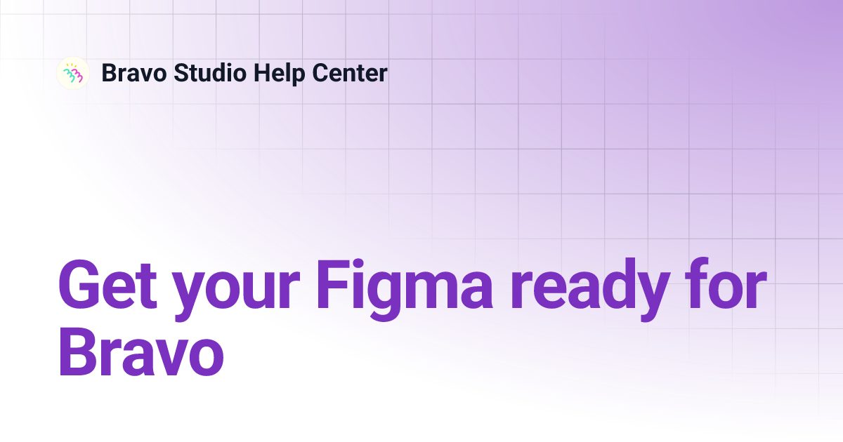 Get your Figma ready for Bravo Bravo Studio Help Center