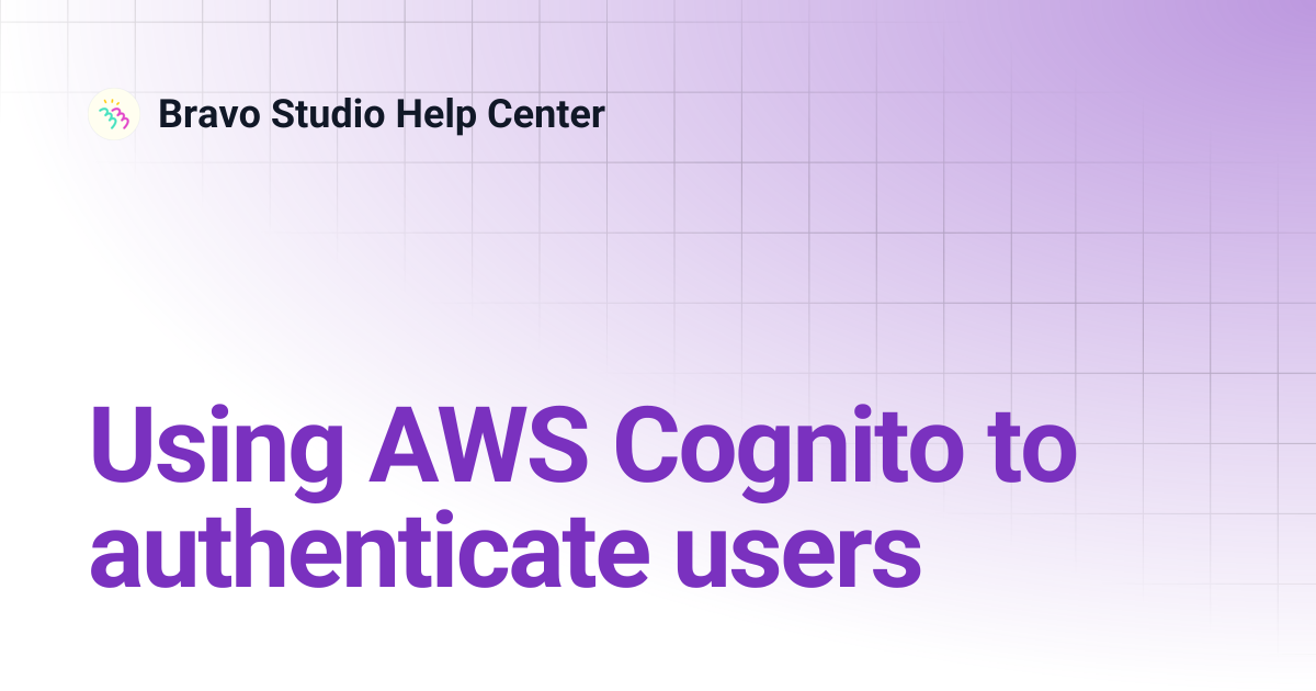 Using AWS Cognito to authenticate users | Bravo Studio Help Center