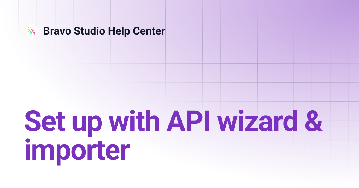 Set up with API wizard & importer | Bravo Studio Help Center