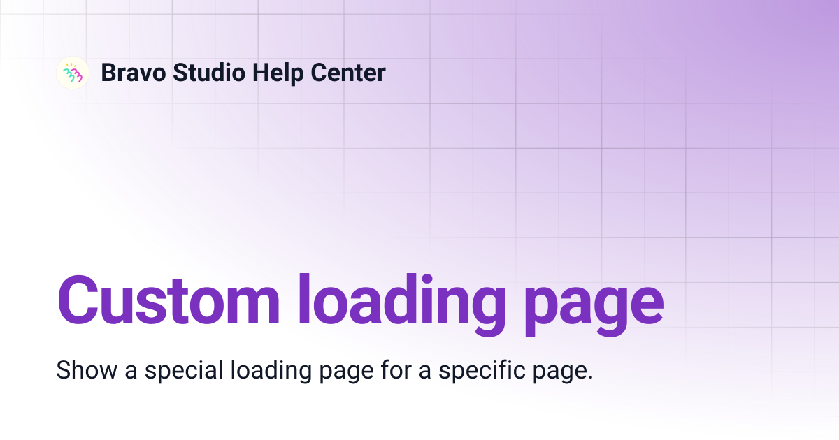 Custom loading page | Bravo Studio Help Center